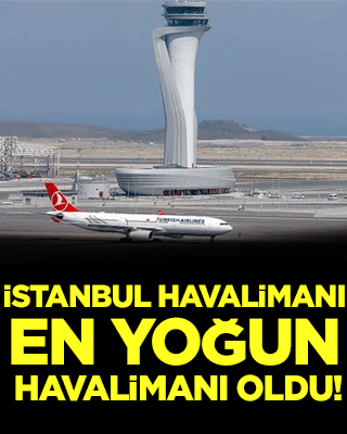 İstanbul Havalimanı yine zirvede!