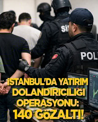 İstanbul'da 'yatırım dolandırıcılığı' operasyonu: 140 gözaltı