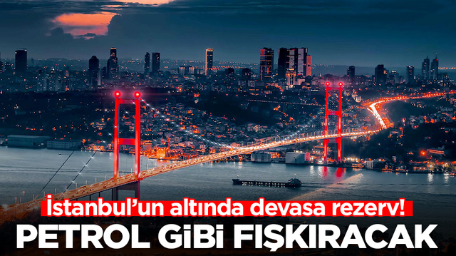 İstanbul'un altında devasa rezerv: Petrol gibi fışkıracak