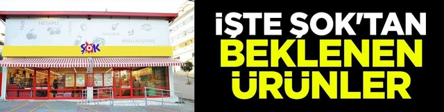 İşte ŞOK'tan beklenen ürünler