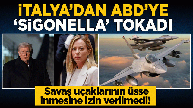 İtalya&rsquo;dan ABD&rsquo;ye &lsquo;Sigonella&rsquo; tokadı: Savaş u&ccedil;aklarının &uuml;sse inmesine izin verilmedi! 