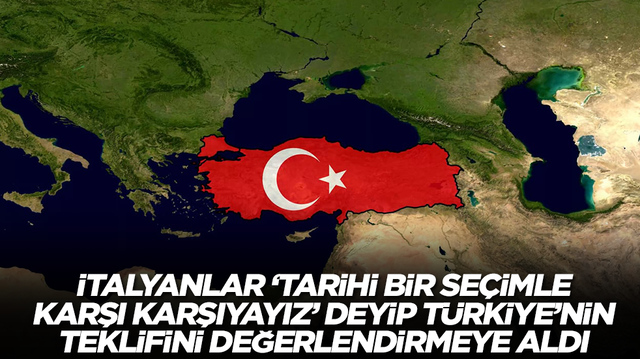 İtalyanlar 'Tarihi bir se&ccedil;imle karşı karşıyayız' deyip T&uuml;rkiye'nin teklifini değerlendirmeye aldı