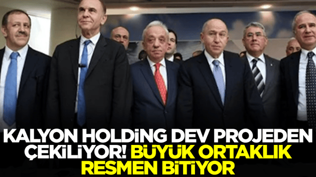 Kalyon Holding dev projeden &ccedil;ekiliyor! B&uuml;y&uuml;k ortaklık bitiyor