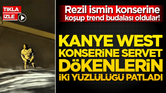 Kanye West konserine servet d&ouml;kenlerin iki y&uuml;zl&uuml;l&uuml;ğ&uuml; patladı! Rezil ismin konserine koşup trend budalası oldular!