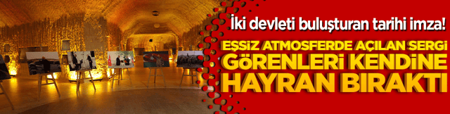 Kapadokya'da iki devleti buluşturan tarihi imza! Eşsiz atmosferde a&ccedil;ılan sergi g&ouml;renleri kendine hayran bıraktı!