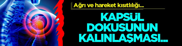 Kaps&uuml;l dokusunun kalınlaşması ve... Omuz ağrılarını hafife almayın