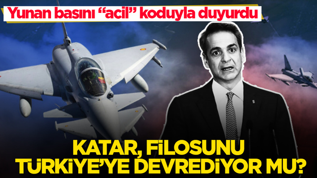 Katar, filosunu T&uuml;rkiye'ye devrediyor mu? Yunan basını &ldquo;acil&rdquo; koduyla duyurdu: T&uuml;rk Typhoon&rsquo;ları geliyor