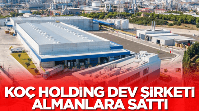 Ko&ccedil; Holding devasa şirketi Almanlara sattı