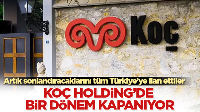Ko&ccedil; Holding&rsquo;de bir d&ouml;nem kapanıyor: T&uuml;m T&uuml;rkiye&rsquo;ye artık sonlandıracaklarını a&ccedil;ıkladılar 