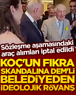 Koç'un fıkra skandalına DEM'li belediyeden ideolojik rövanş!