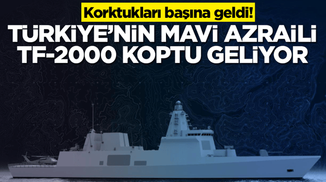 Korktukları başına geldi: T&uuml;rkiye'nin mavi azraili TF-2000 geliyor