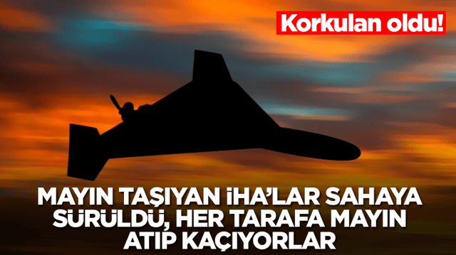 Korkulan oldu: Mayın taşıyan İHA'lar sahaya s&uuml;r&uuml;ld&uuml;, her tarafa mayın atıp ka&ccedil;ıyorlar