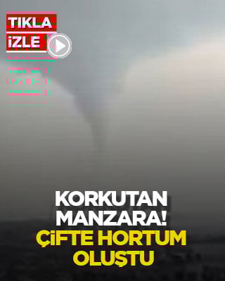Korkutan manzara! Çifte hortum oluştu