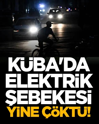 Küba'da elektrik şebekesi yine çöktü!