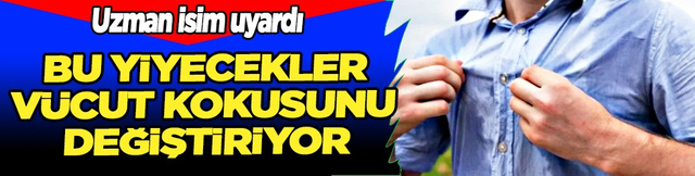 K&uuml;k&uuml;rtl&uuml; besinler mi? Uzmanı a&ccedil;ıkladı: Bu yiyecekler v&uuml;cut kokusunu değiştiriyor