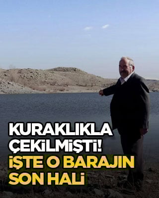 Kuraklıkla çekilmişti! İşte o barajın son hali