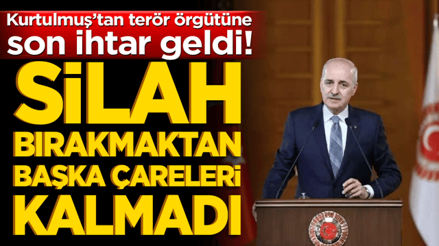 Kurtulmuş&rsquo;tan ter&ouml;r &ouml;rg&uuml;t&uuml;ne son ihtar geldi! Silah bırakmaktan başka &ccedil;areleri kalmadı!
