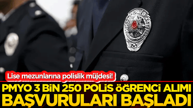 Lise mezunlarına polislik m&uuml;jdesi! PMYO 3 bin 250 polis &ouml;ğrenci alımı başvuruları başladı!