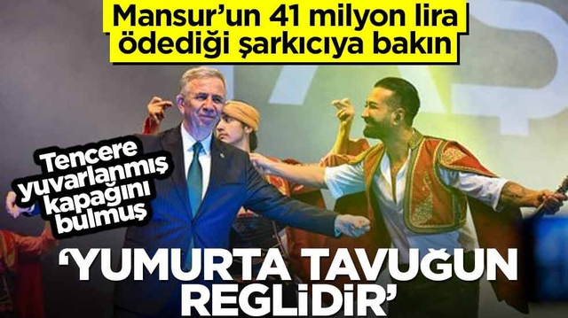 Mansur'un 41 milyon harcadığı şarkıcıya bakın... 'Yumurta tavuğun reglidir'