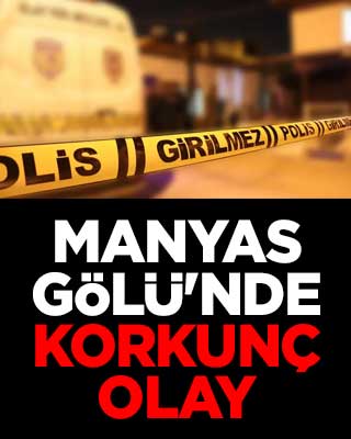 Manyas Gölü'nde korkunç olay