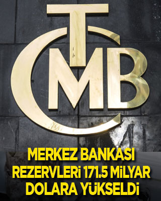 Merkez Bankası rezervleri 171,5 milyar dolara yükseldi