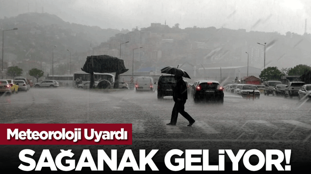 Meteoroloji Uyardı: Sağanak geliyor!