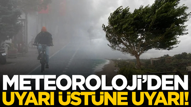 Meteoroloji&rsquo;den uyarı &uuml;st&uuml;ne uyarı!