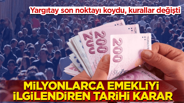Milyonlarca emekliyi ilgilendiren tarihi karar! Yargıtay son noktayı koydu, kurallar değişti