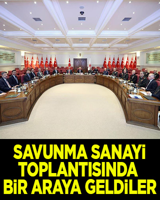 MSB'de Savunma Sanayi Toplantısında bir araya geldiler