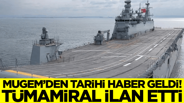 MUGEM'den tarihi haber geldi: T&uuml;mamiral T&uuml;rkiye'ye ilan etti