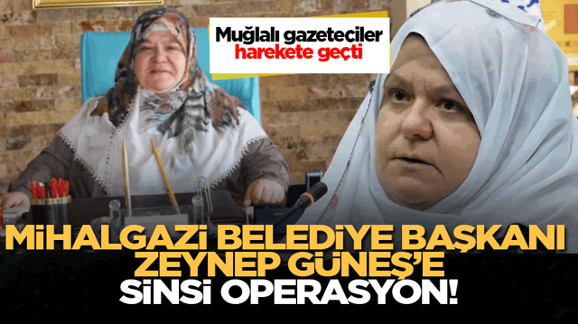Muğlalı gazeteciler harekete ge&ccedil;ti: Mihalgazi Belediye Başkanı Zeynep G&uuml;neş&rsquo;e sinsi operasyon!