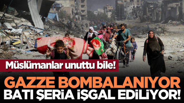 M&uuml;sl&uuml;manlar unuttu bile! Gazze bombalanıyor, Batı Şeria işgal ediliyor!