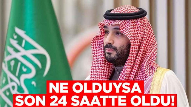 Ne olduysa son 24 saatte oldu! Suudi Arabistan'da hareketlilik