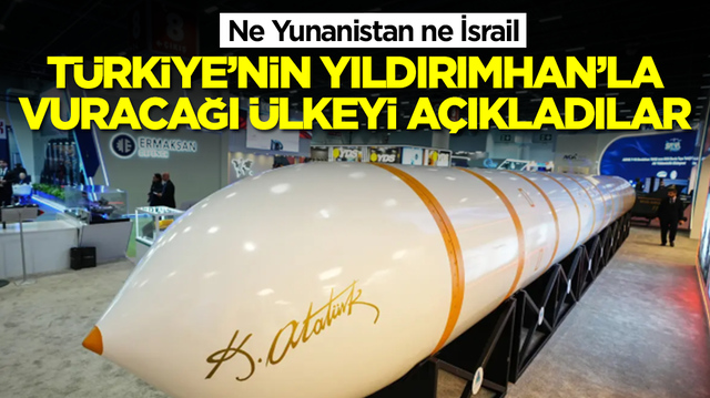 Ne Yunanistan ne İsrail: T&uuml;rkiye'nin Yıldırımhan f&uuml;zesiyle vuracağı &uuml;lkeyi a&ccedil;ıkladılar