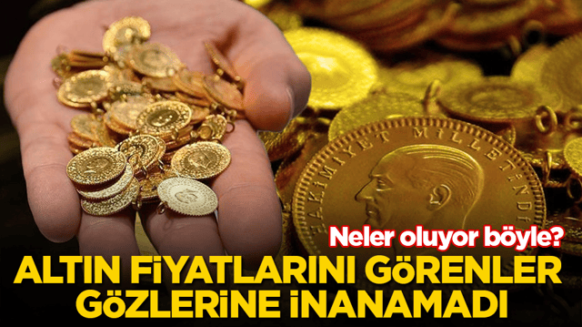 Neler oluyor b&ouml;yle? Altın fiyatlarını g&ouml;renler g&ouml;zlerine inanamadı