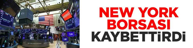 New York borsası kaybettirdi