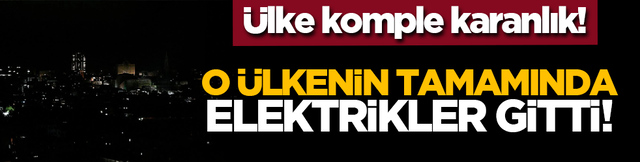 O &uuml;lkenin tamamında elektrikler gitti! &Uuml;lke komple karanlık!