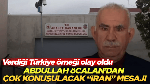 &Ouml;calan&rsquo;dan &ccedil;ok konuşulacak &ldquo;İran&rdquo; mesajı: Verdiği T&uuml;rkiye &ouml;rneği olay oldu