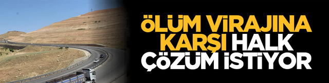 Ölüm virajına karşı halk çözüm istiyor