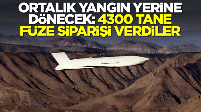 Ortalık yangın yerine d&ouml;necek: 4300 tane f&uuml;ze sipariş ettiler