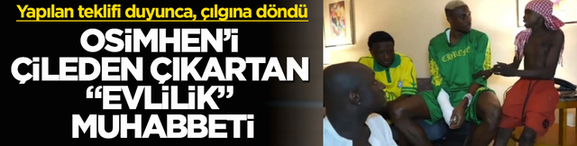 Osimhen&rsquo;i &ccedil;ileden &ccedil;ıkartan &ldquo;evlilik&rdquo; muhabbeti! Yapılan teklifi duyunca, resmen &ccedil;ılgına d&ouml;nd&uuml;