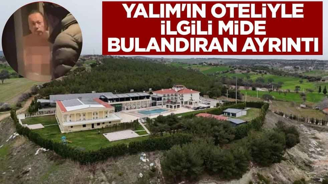 &Ouml;zkan Yalım'ın oteliyle ilgili mide bulandıran ayrıntı