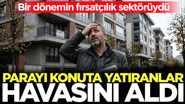 Parayı konuta yatıranlar havasını aldı! Bir d&ouml;nemin fırsat&ccedil;ılık sekt&ouml;r&uuml;yd&uuml;
