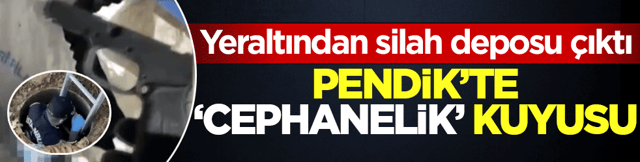Pendik&rsquo;te cephanelik kuyusu: Toprağın altından silah deposu &ccedil;ıktı