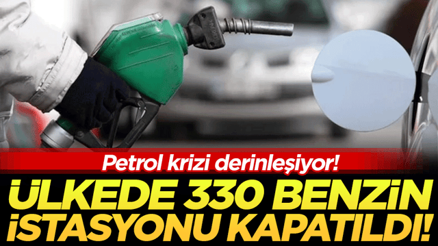 Petrol krizi derinleşiyor: &Uuml;lkede 330 istasyon kapatıldı!