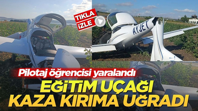 Pilotaj &ouml;ğrencisi yaralandı! Eğitim u&ccedil;ağı kaza kırıma uğradı