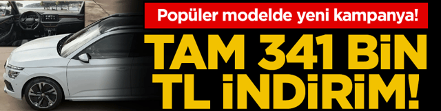 Pop&uuml;ler modelde yeni kampanya: Tam 341 bin TL indirim! 