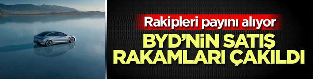 Resesyon mu geliyor? BYD&rsquo;nin satış rakamları &ccedil;akıldı