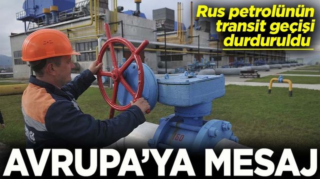 Rus petrol&uuml;n&uuml;n Avrupa&rsquo;ya transit ge&ccedil;işi durduruldu Avrupa&rsquo;ya mesaj