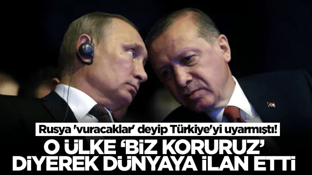 Rusya 'vuracaklar' deyip T&uuml;rkiye'yi uyarmıştı! O &uuml;lke 'biz koruruz' diyerek d&uuml;nyaya ilan etti